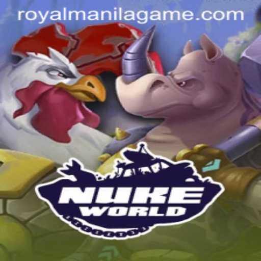 NukeWorld: A Dive into the Thrilling Royal Manila Game Experience