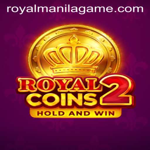 Discover the Excitement of RoyalCoins2: The Premier Royal Manila Game