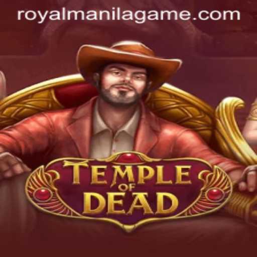 Discovering TempleofDead: An Exciting Royal Manila Game Experience